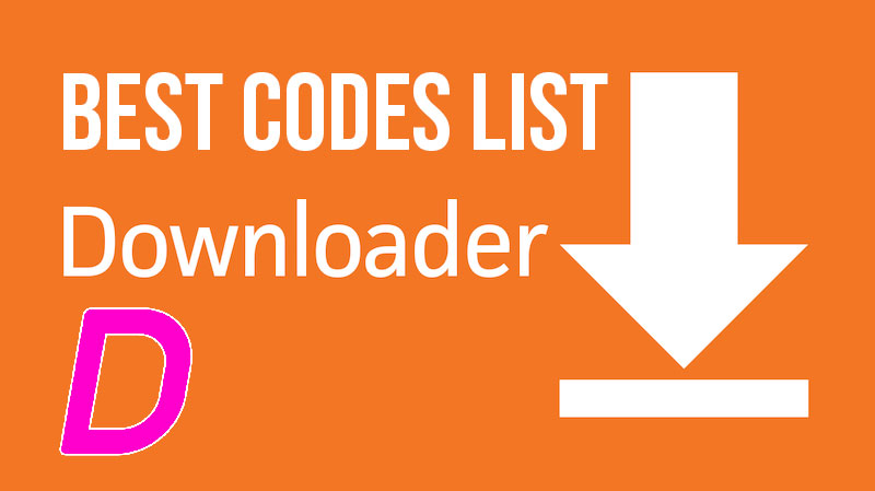Best Downloader Codes List 2021