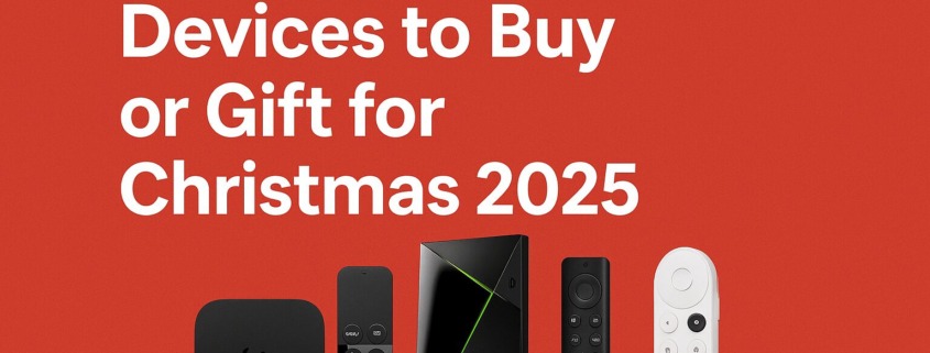 Featured image showing top streaming devices for 2025 including Apple TV 4K, NVIDIA Shield TV, and Google Chromecast – best streaming devices to buy or gift for Christmas 2025.